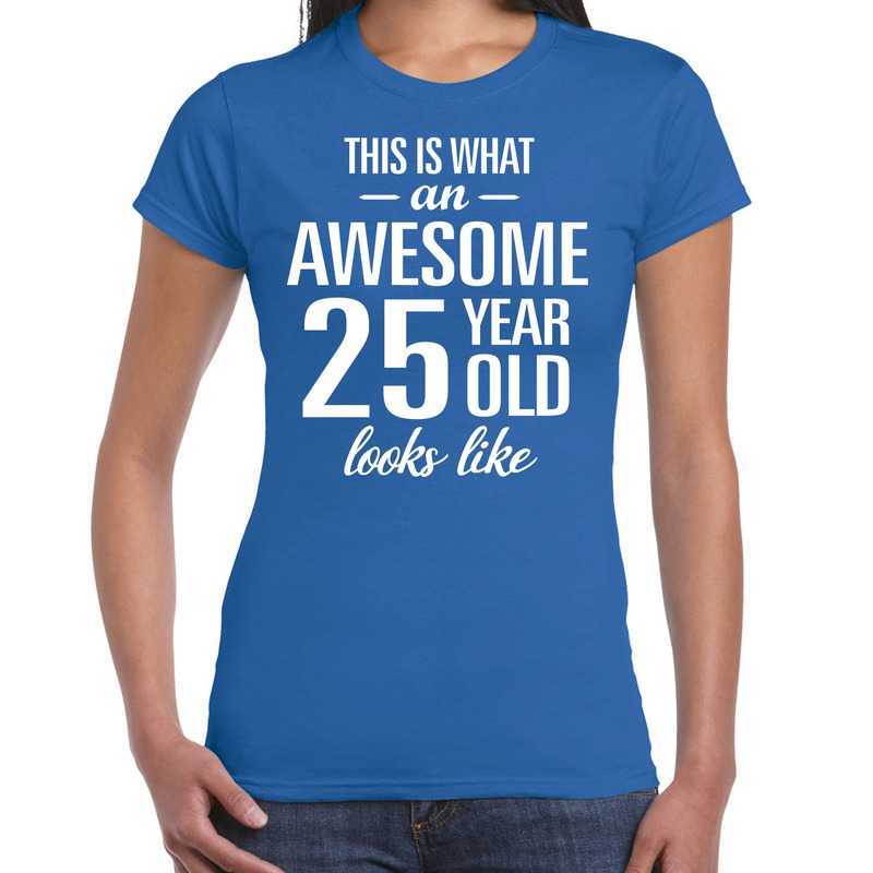 Awesome 25 year / 25 jaar cadeau t-shirt blauw dames