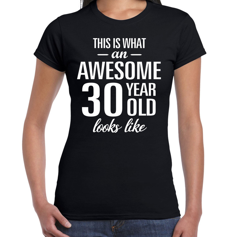 Awesome 30 year / 30 jaar cadeau t-shirt zwart dames