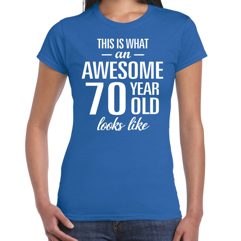 Awesome 70 year / 70 jaar cadeau t-shirt blauw dames
