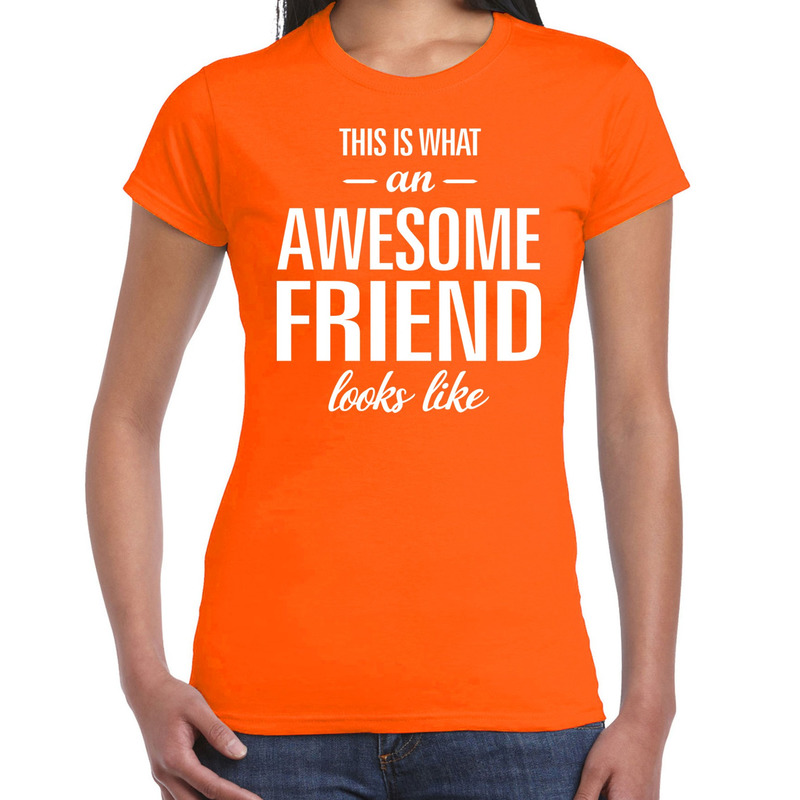Awesome friend cadeau t-shirt oranje dames