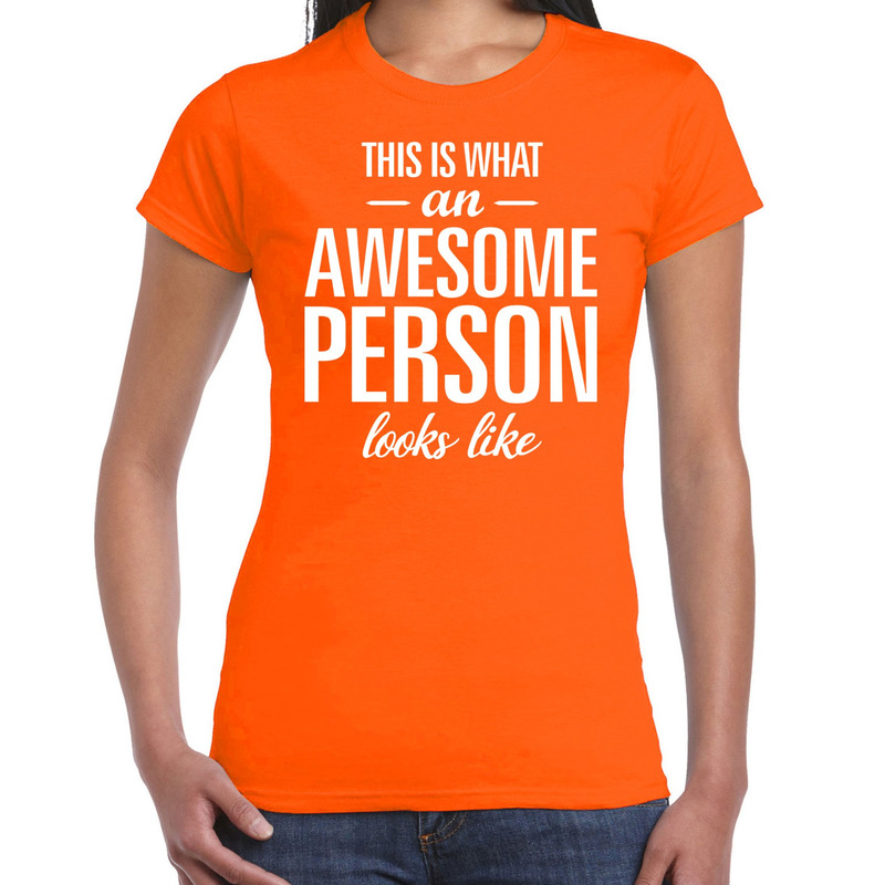 Awesome person / persoon cadeau t-shirt oranje dames