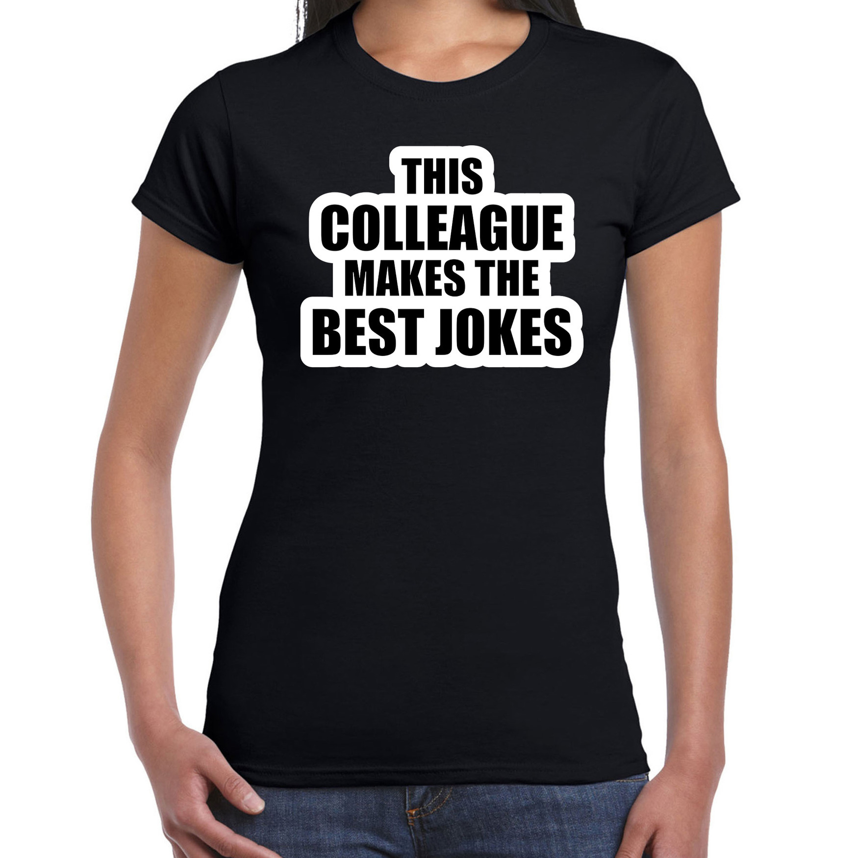 This colleague makes the best jokes / collega cadeau t-shirt zwart dames