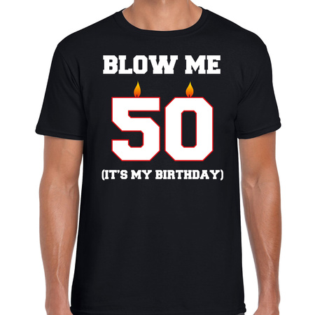 50 jaar verjaardag cadeau t-shirt blow me its my birthday zwart voor heren